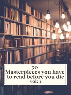 cover image of 50 Masterpieces You Have to Read Before You Die, Volume 1